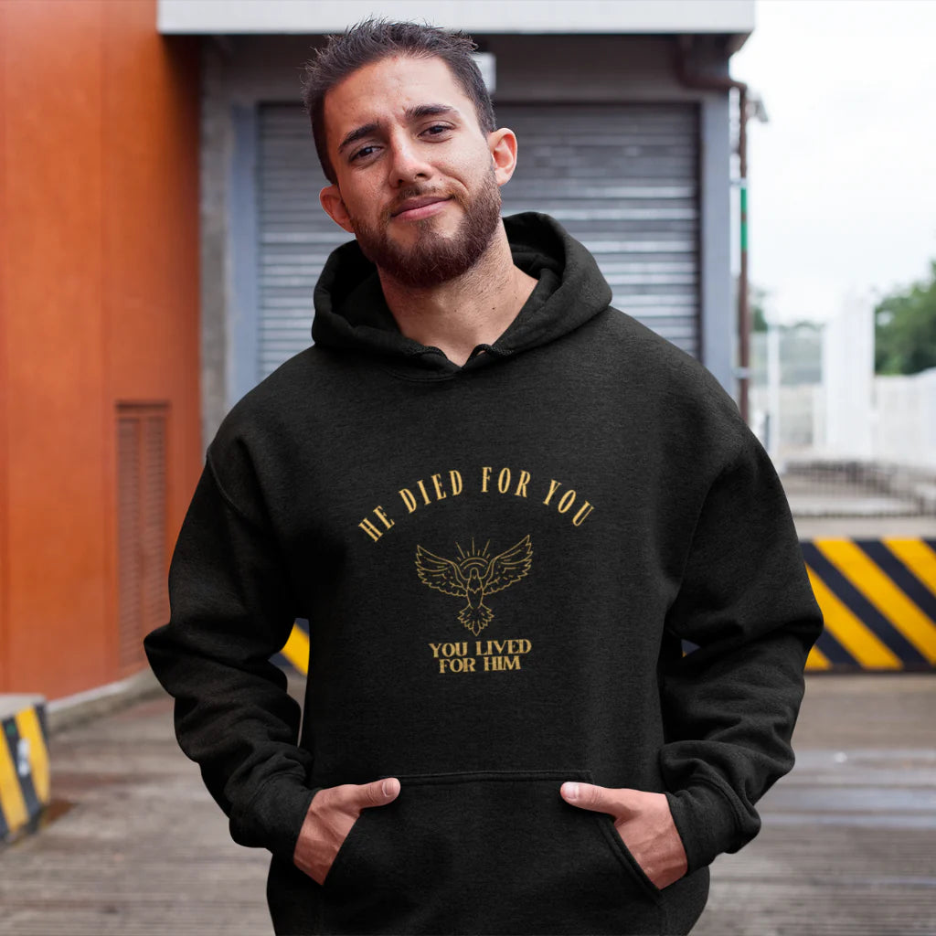 HE DIED for YOU , YOU LIVED for HIM UNISEX HOODIE